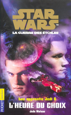 Francuska okładka powieści — Les apprentis Jedi 6: L'Heure du Choix.